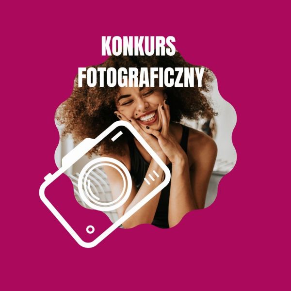 Konkurs fotograficzny i Wystawa
